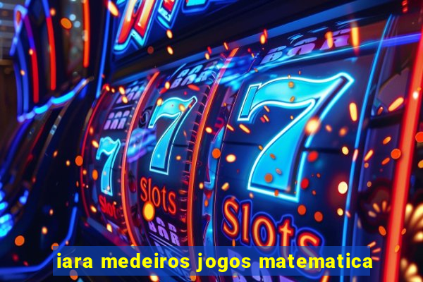 iara medeiros jogos matematica